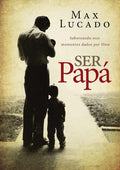 Ser papá: Saboreando esos momentos dados por Dios (Spanish Edition) cover image