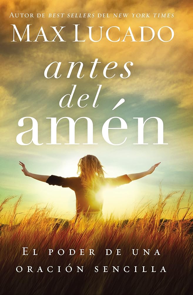 Antes del amén: El poder de una oración sencilla (Spanish Edition) cover image