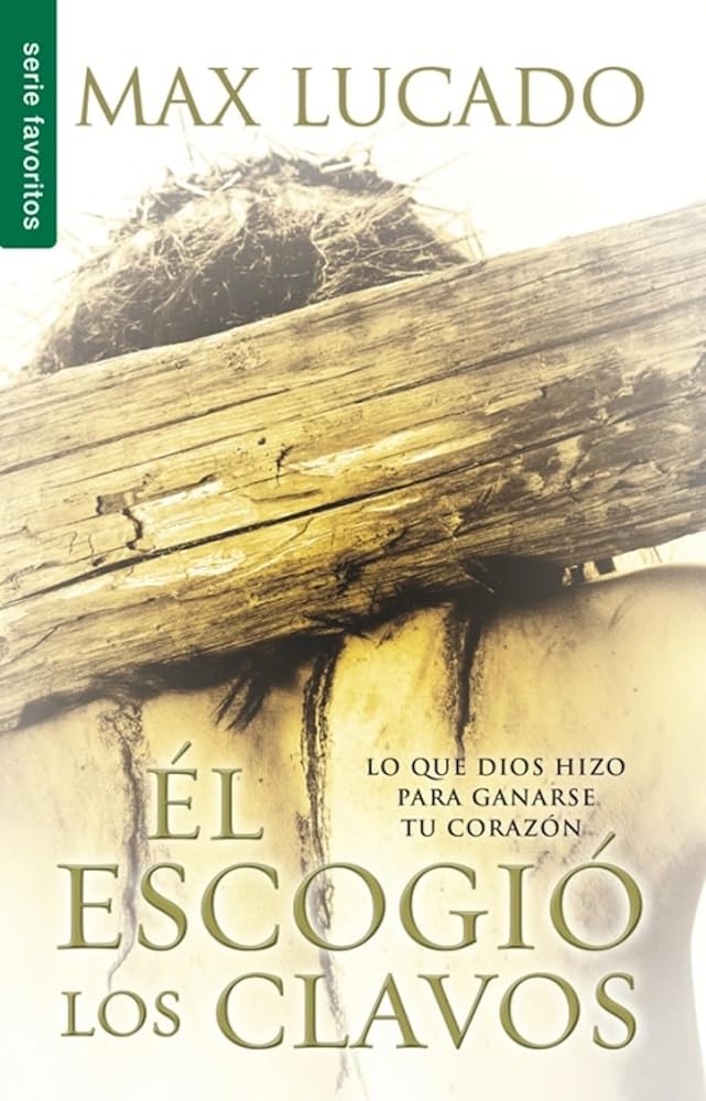 Él escogió los clavos - Serie Favoritos (Spanish Edition) cover image