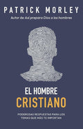 El hombre cristiano: Poderosas respuestas para los temas que más te importan (The Christian Man: A conversation About the 10 Issues Men Say Matter Most) (Spanish Edition) cover image