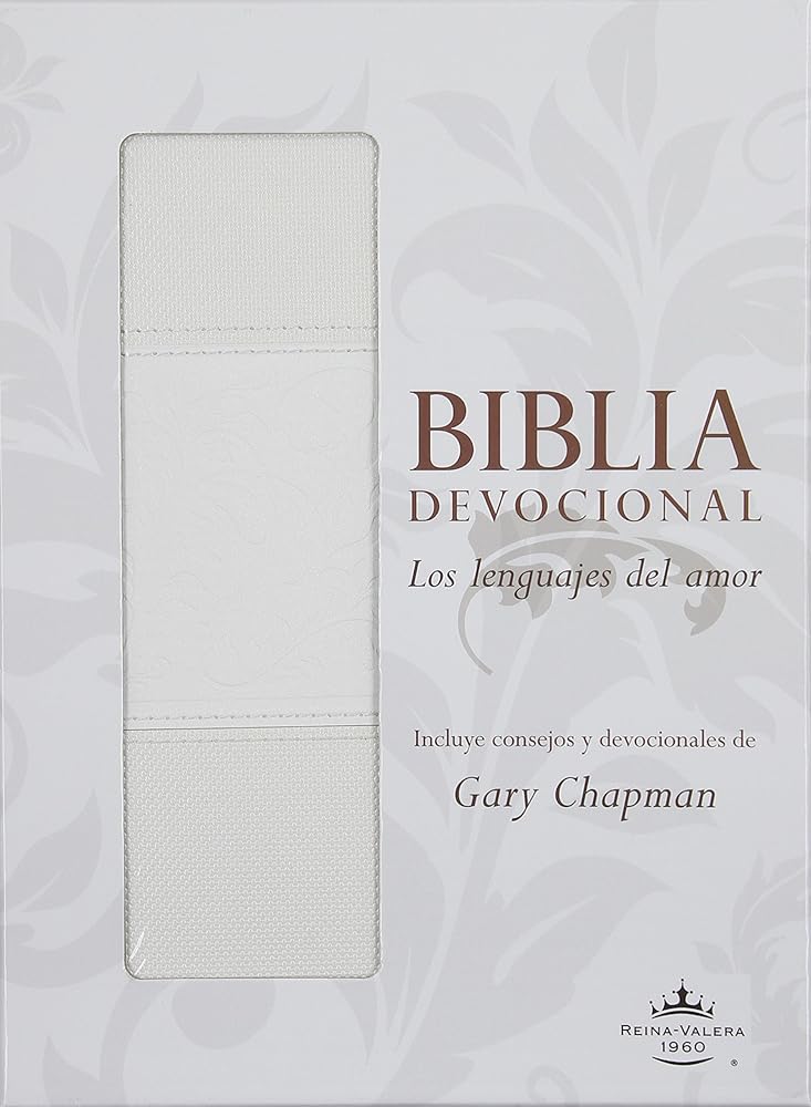 Biblia devocional lenguajes del amor RVR60 Blanco (The Love Languages Devotional Bible RVR60) (Spanish Edition) cover image