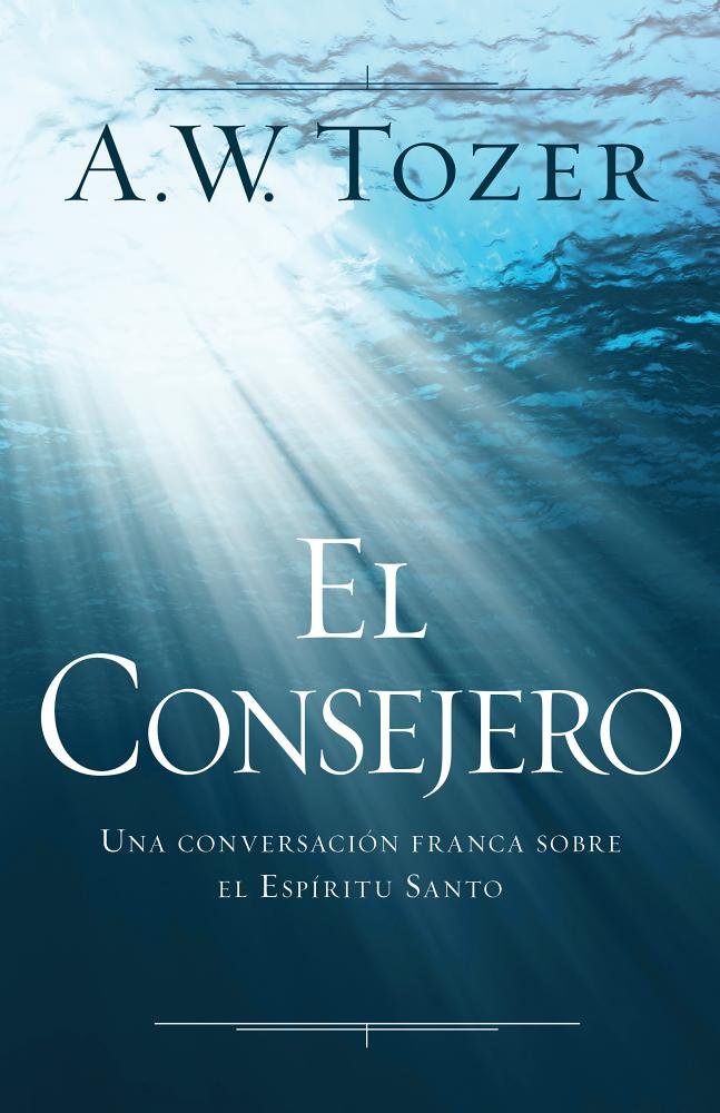 El Consejero: Una conversación franca sobre el Espíritu Santo (Spanish Edition) cover image