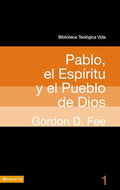 BTV # 01: Pablo, el Espíritu y el pueblo de Dios (Biblioteca Teologica Vida) (Spanish Edition) cover image