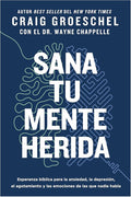 Sana tu mente herida: Esperanza bíblica para la ansiedad, la depresión, el agotamiento y las emociones de las que nadie habla (Spanish Edition) cover image