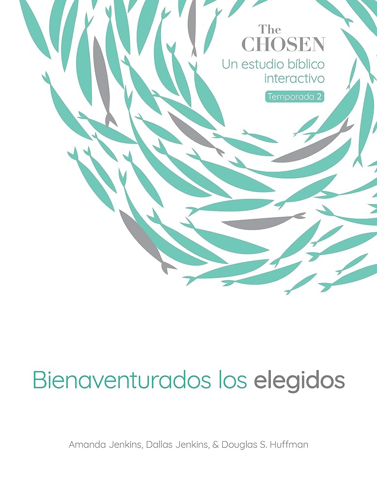 The Chosen Bienaventurados Los Elegidos: Un Estudio Bíblico Interactivo, Temporada 2 (Blessed Are the Chosen, Season 2) (Spanish) cover image