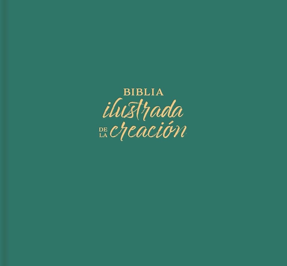 RVR 1960 BIBLIA ILUSTRADA DE LA CREACIÓN // RVR 1960 Illustrated Creation Bible (Spanish Edition) cover image