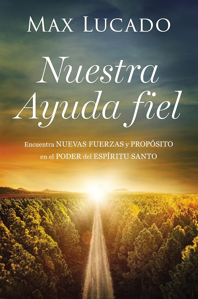 Nuestra Ayuda fiel: Encuentra nuevas fuerzas y propósito en el poder del Espíritu Santo (Spanish Edition) cover image