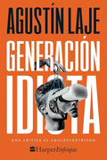 Generación idiota: Una crítica al adolescentrismo (Spanish Edition) cover image