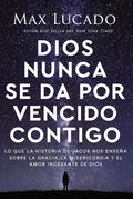 Dios nunca se da por vencido contigo: Lo que la historia de Jacob nos enseña sobre la gracia, la misericordia y el amor incesante de Dios (Spanish Edition) cover image