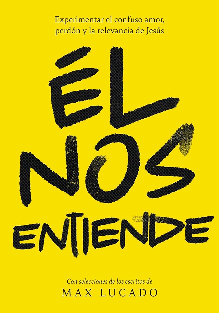 Él nos entiende: El desconcertante amor, perdón y relevancia del Jesús de la Biblia (Spanish Edition) cover image