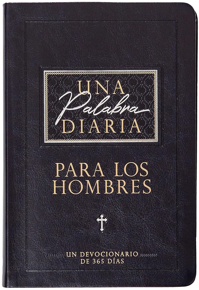 Una palabra diaria para los hombres: Un Devocionario De 365 Días (Spanish Edition) cover image