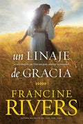 Un linaje de gracia: Cinco historias de mujeres que Dios usó para cambiar la eternidad (Spanish Edition) cover image