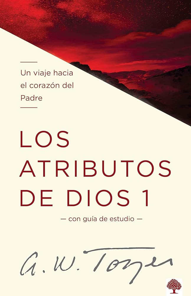 Los atributos de Dios - Vol. 1: Un viaje hacia el corazón del Padre (Spanish Edition) cover image