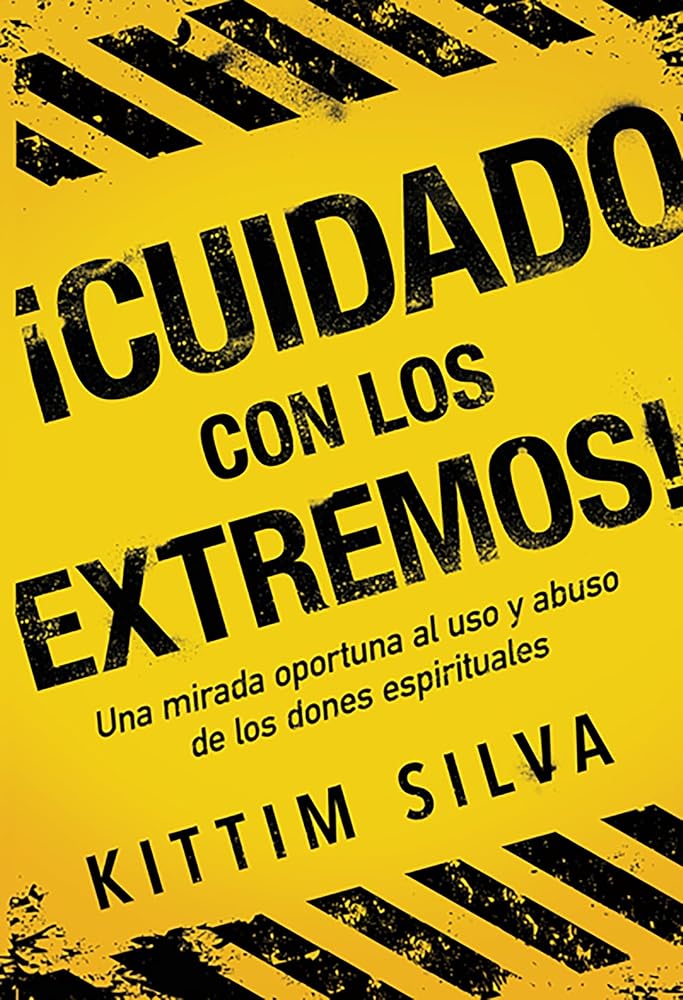 ¡Cuidado con los extremos!: Una mirada oportuna al uso y abuso de los dones espirituales (Spanish Edition) cover image