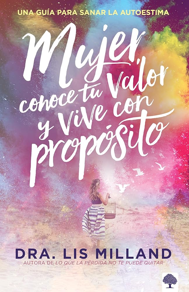 Mujer, conoce tu valor y vive con propósito / Know Your Worth, Live With Purpose: Una guía para sanar la autoestima (Spanish Edition) cover image