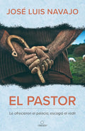 El pastor: Le ofrecieron el palacio; escogió el redil / The Shepherd: They Offered Him the Palace, but He Chose the Stables (Spanish Edition) cover image