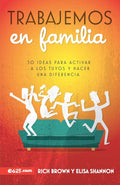 Trabajemos en familia: 50 ideas para activar a los tuyos y hacer una diferencia (Spanish Edition) cover image