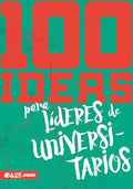 100 ideas para líderes de universaitarios (Spanish Edition) cover image
