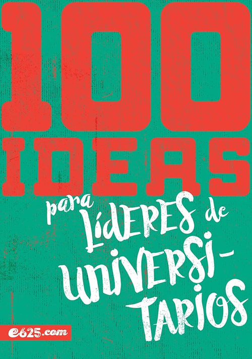 100 ideas para líderes de universaitarios (Spanish Edition) cover image