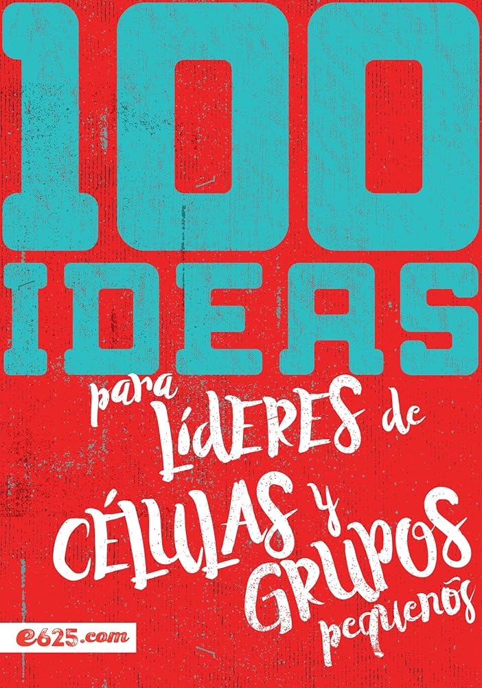 100 ideas para líderes de células y grupos pequeños (Spanish Edition) cover image