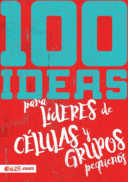 100 ideas para líderes de células y grupos pequeños (Spanish Edition) cover image