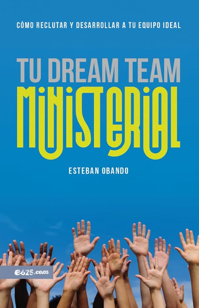 Tu dream team ministerial (Your Ministry Dream Team) (Spanish Edition) cover image