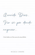 Querido Dios, no sé por dónde empezar... cover image