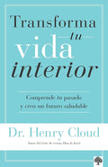Transforma tu vida interior: Comprende tu pasado y crea un futuro saludable / Changes that Heal (Spanish Edition) cover image