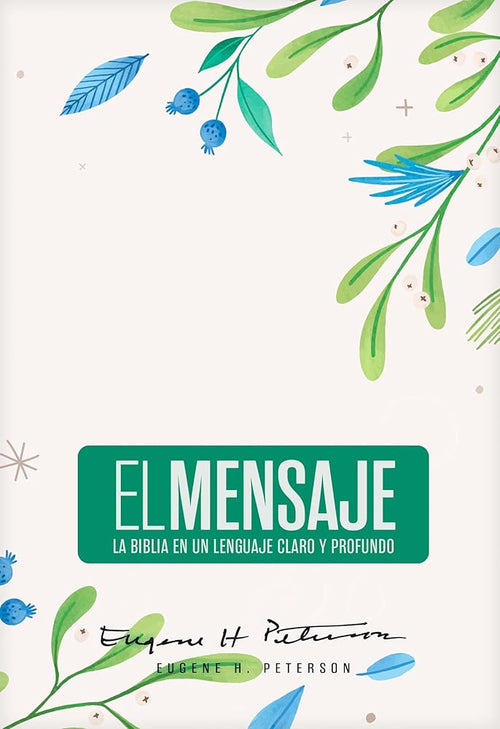 Biblia El Mensaje (Tapa dura, Verde Floral): La Biblia en un lenguaje claro y profundo (Spanish Edition) cover image