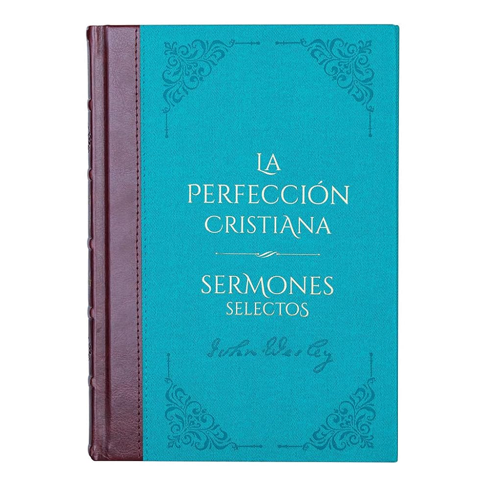 La perfección Cristiana y Sermones Selectos - Biblioteca de Clásicos Cristianos cover image