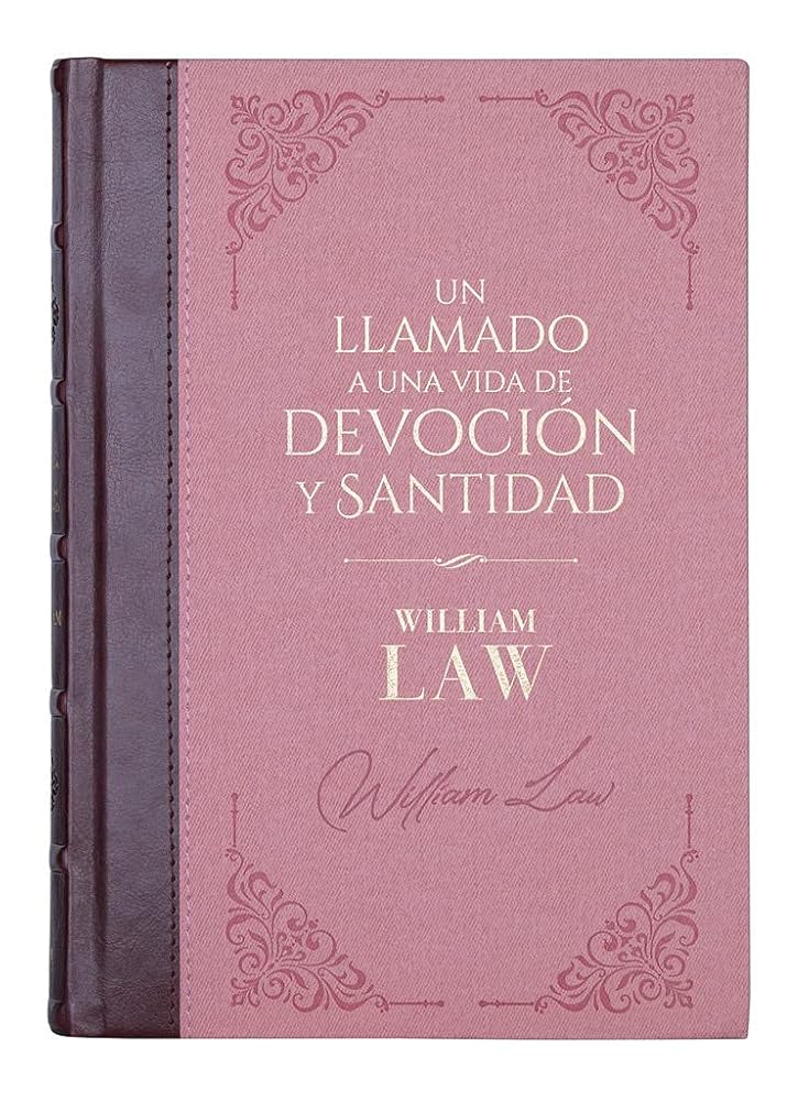 Un llamado a una vida de devoción y santidad - William Law | Biblioteca de Clásicos cristianos. cover image