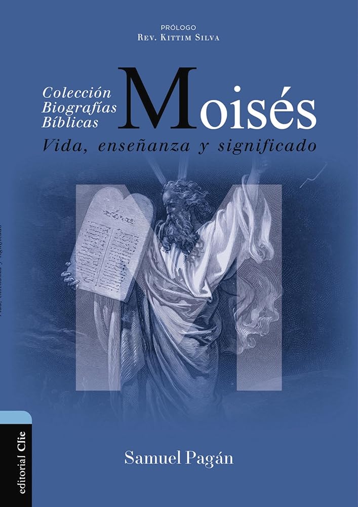 Moisés: Vida, Enseñanza Y Significado (Colección Biográficas Bíblicas) cover image