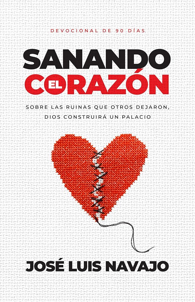 Sanando el corazón: Sobre las ruinas que otros dejaron, Dios construirá un palacio (Devocional de 90 días) (Spanish Edition) cover image