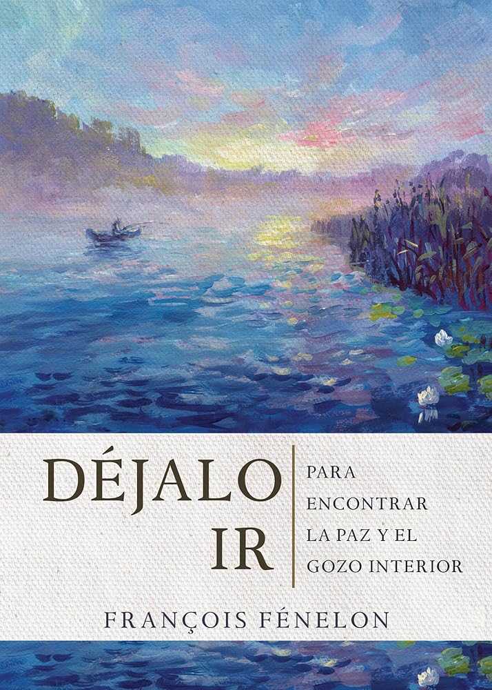 Déjalo ir: Para encontrar la paz y el gozo interior (Spanish Edition) cover image