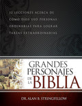 Grandes personajes de la Biblia: 52 lecciones acerca de cómo Dios usó personas ordinarias para lograr tareas extraordinarias (Spanish Edition) cover image