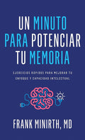 Un minuto para potenciar tu memoria: Ejercicios rápidos para mejorar tu enfoque y capacidad intelectual (Spanish Edition) cover image