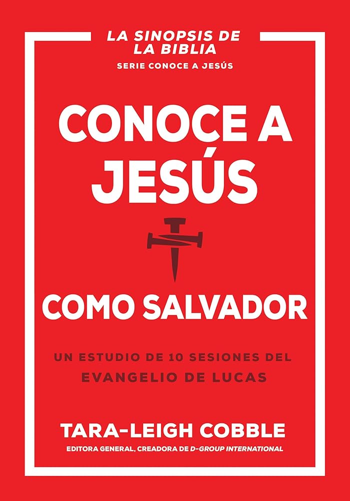 Conoce a Jesús como Salvador: Un estudio de 10 sesiones del evangelio de Lucas (Spanish Edition) cover image