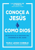 Conoce a Jesús como Dios: Un estudio de 10 sesiones del evangelio de Juan (Conoce a Dios) (Spanish Edition) cover image
