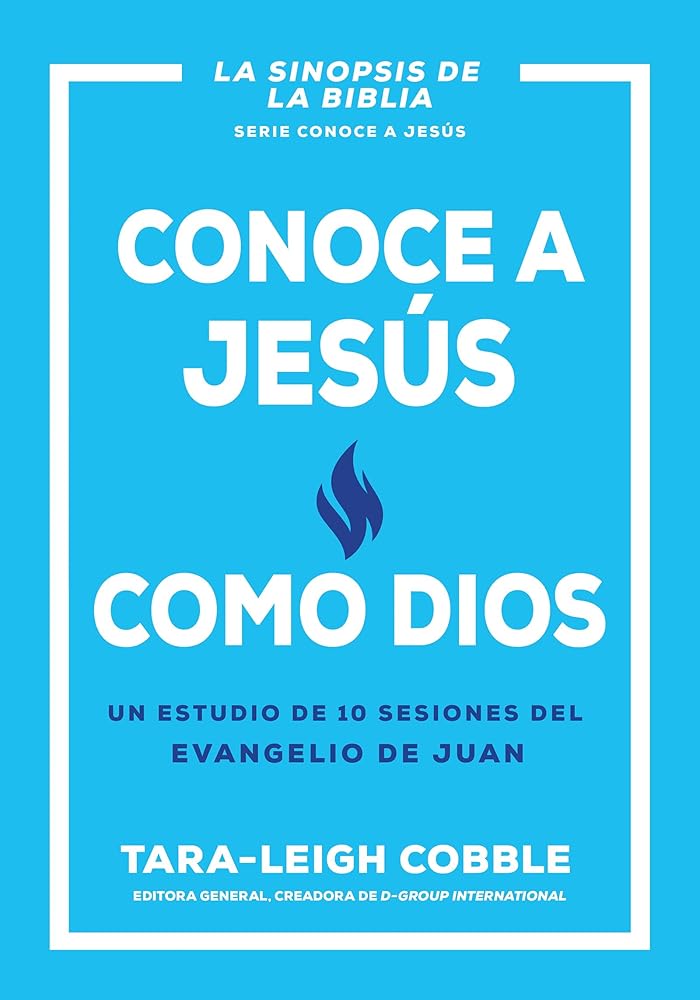 Conoce a Jesús como Dios: Un estudio de 10 sesiones del evangelio de Juan (Conoce a Dios) (Spanish Edition) cover image