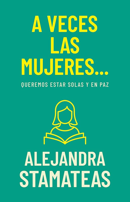 A veces las mujeres...: Queremos estar solas y en paz (Spanish Edition) cover image