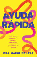 Ayuda rápida: Qué hacer cuando te sientes abrumado, ansioso o al límite (Spanish Edition) cover image