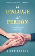 El lenguaje del perdón: El arte de aprender a vivir juntos (Spanish Edition) cover image