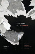 Pasiones del Corazón: Consejería Bíblica Para Pecados Sexuales Recurrentes cover image