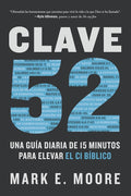 Clave 52: Una guía diaria de 15 minutos para elevar el CI bíblico / CORE 52: A Fifteen-Minute Daily Guide to Build Your Bible IQ in a Year (Spanish Edition) cover image
