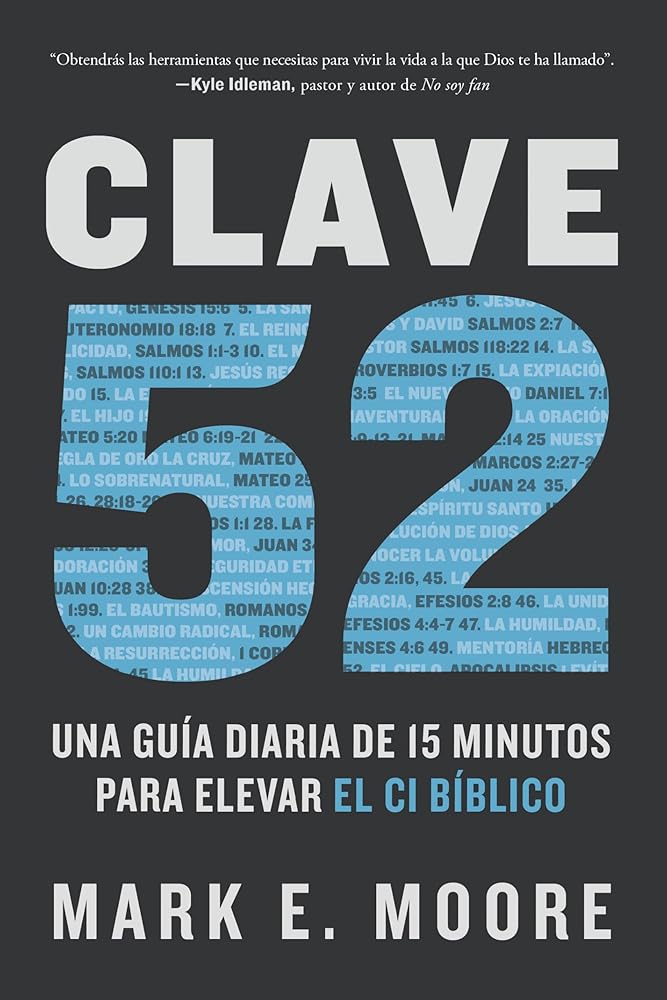 Clave 52: Una guía diaria de 15 minutos para elevar el CI bíblico / CORE 52: A Fifteen-Minute Daily Guide to Build Your Bible IQ in a Year (Spanish Edition) cover image
