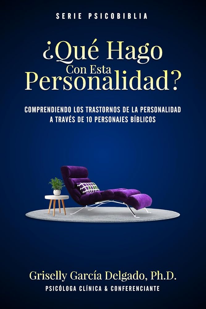¿Qué Hago Con Esta Personalidad?: Comprendiendo los Trastornos de la Personalidad A través de 10 Personajes Bíblicos (Spanish Edition) cover image