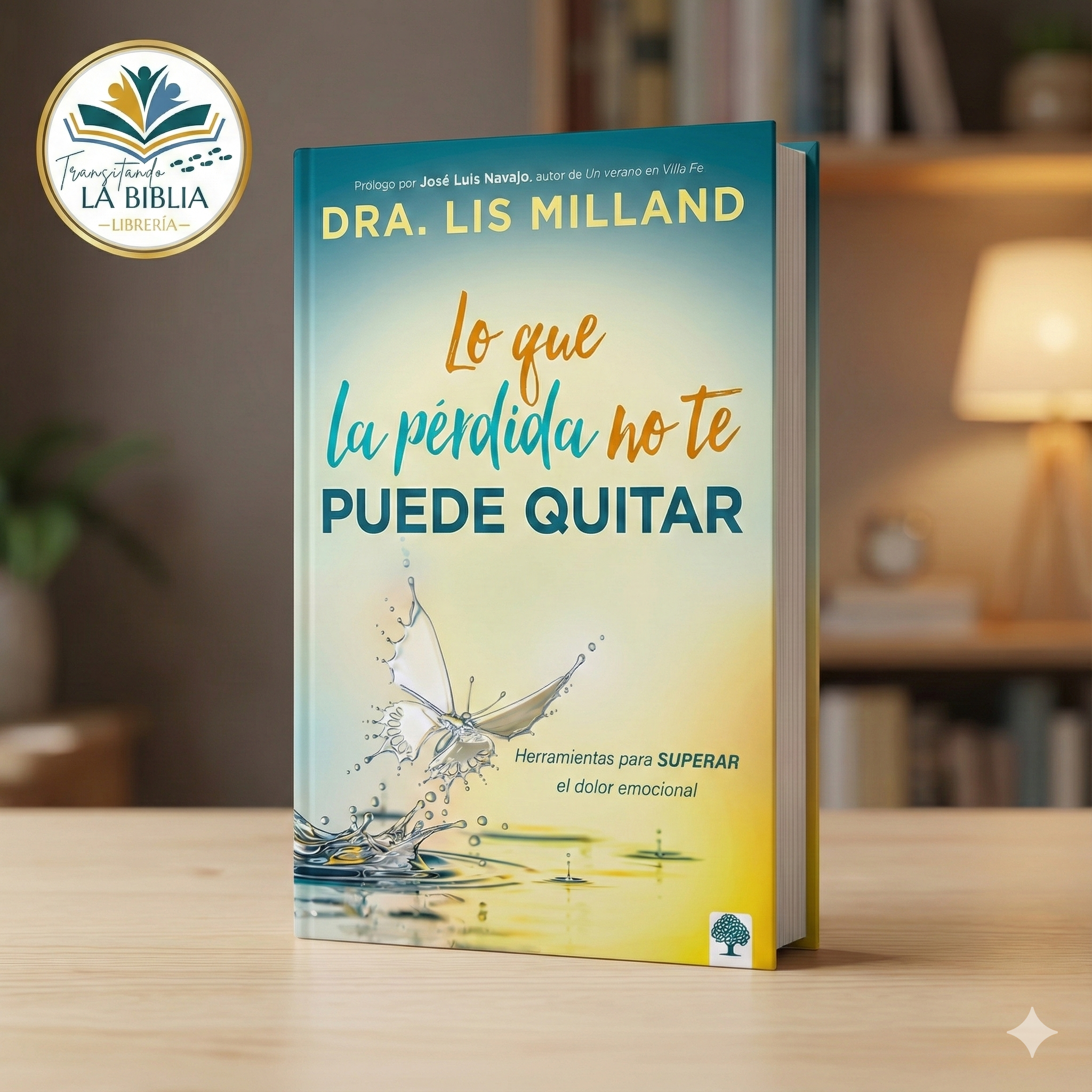 Lo que la pérdida no te puede quitar: Herramientas para superar el dolor emocional (Lis Milland)