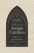 Dile a Tu Amigo Católico