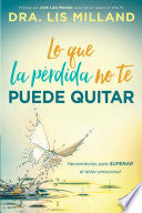 LO QUE LA PERDIDA NO TE PUEDE QUITAR